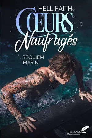 Hell Faith - Cœurs Naufragés, Tome 1 : Requiem marin